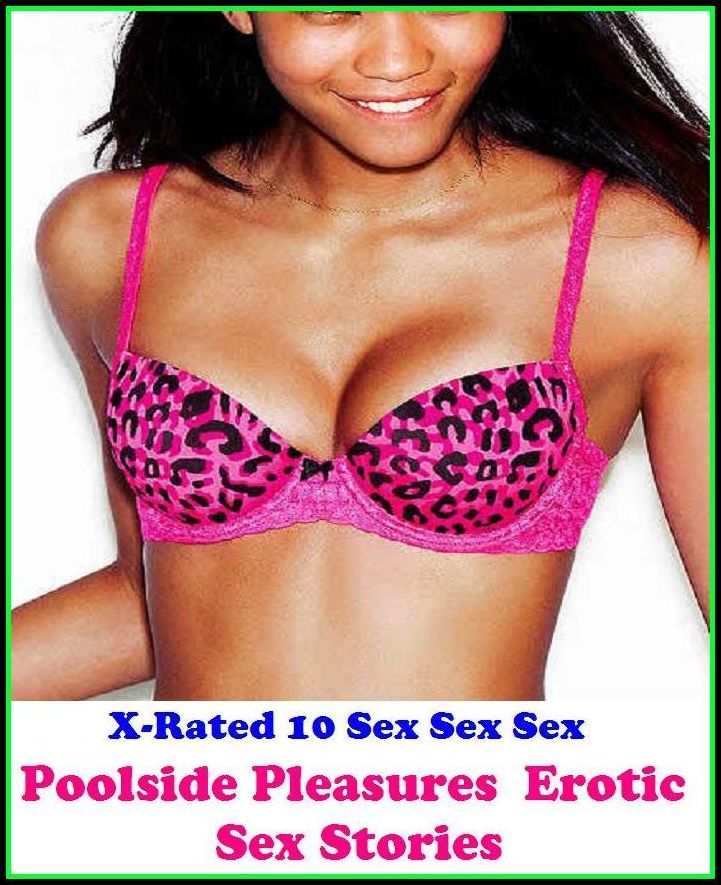 Fantastic, Horror & Science Fiction Erotica: Poolside Pleasures : Erotic Sex Stories ( Erotic Photography, Erotic Stories, Nude Photos, Naked , Adult Nudes, Breast, Domination, Bare Ass, Lesbian, She-male)