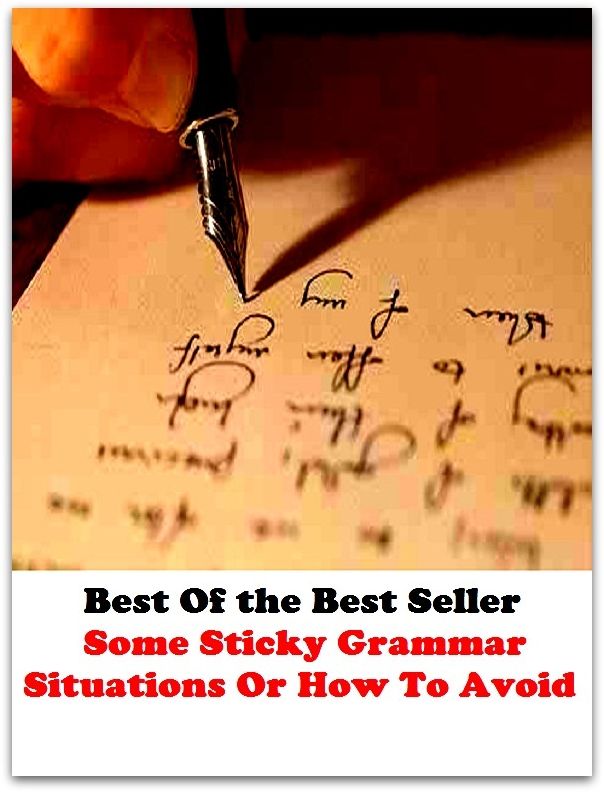 Best of the best seller Some Sticky Grammar Situations Or How To Avoid(article,biography,brochure,composition,drama,essay,history,information,leaflet,novel)