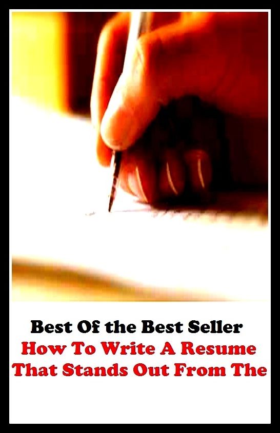 Best of the best seller How To Write A Resume That Stands Out From The(article,biography,brochure,composition,drama,essay,history,information,leaflet,novel)