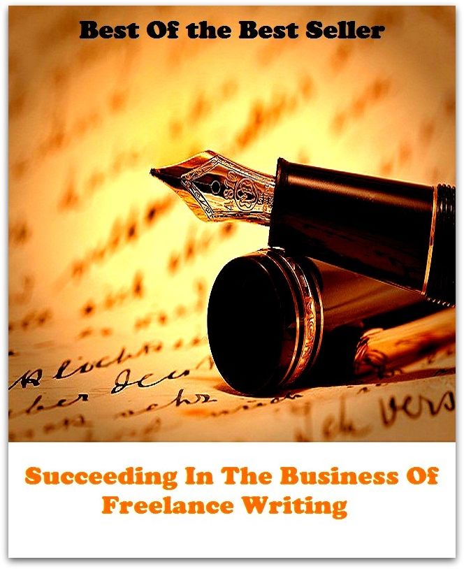 Best of the best seller Succeeding In The Business Of Freelance Writing(article,biography,brochure,composition,drama,essay,history,information,leaflet,novel)