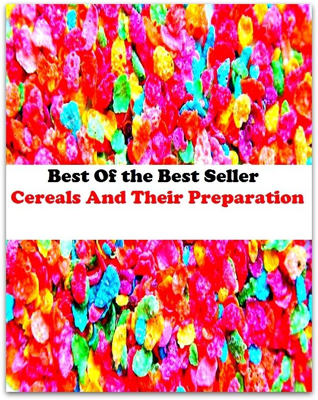 Best of the best seller Cereals And Their Preparation(bread,cooking,cuisine,drink,fare,feed,foodstuff,meal,meat,snack,aliment)