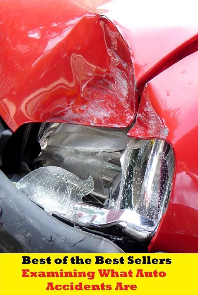 Best of the Best Sellers Examining What Auto Accidents Are (mishap, misfortune, misadventure, mischance, disaster, trouble, blow, incidence, fall, occurrence)