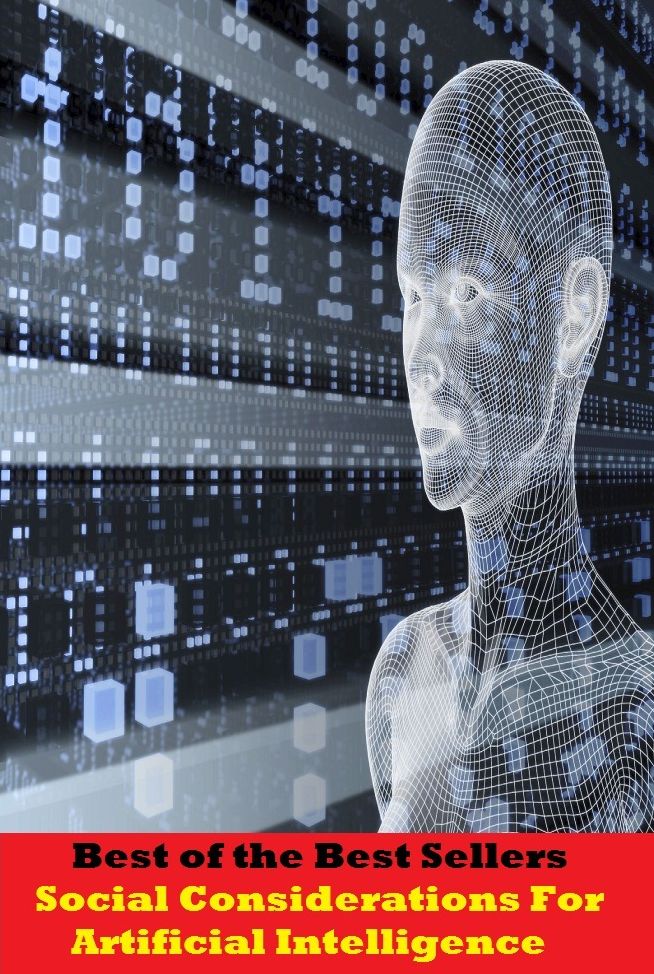 Best of the Best Sellers Social Considerations For Artificial Intelligence (social conditions, social conflict, social conflict paradigm, social conformity, social conservative, social constructionist, social contract, social control)