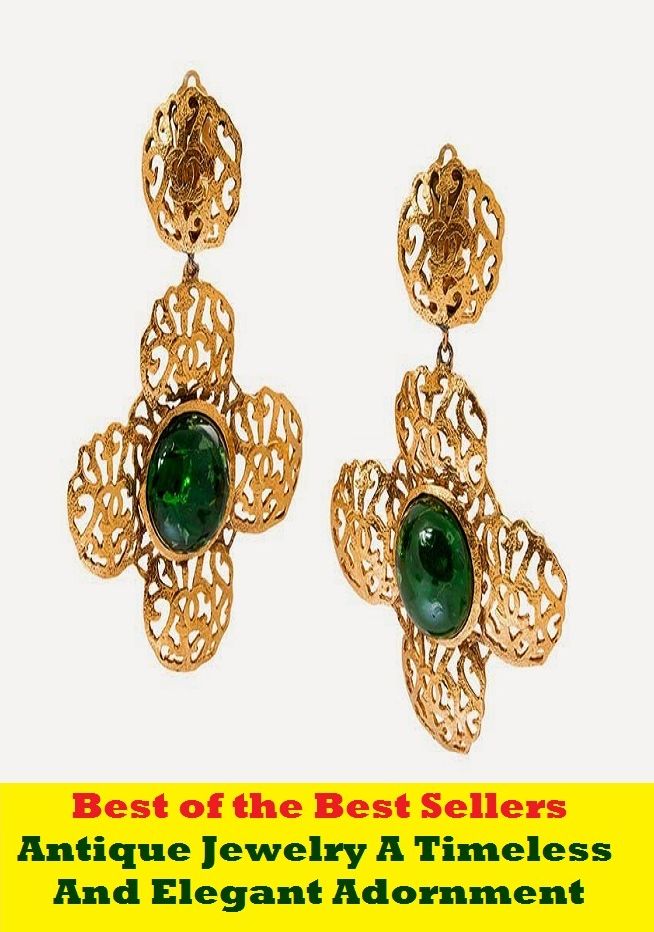 Best of the Best Sellers Antique Jewelry A Timeless And Elegant Adornment ( jewels, gems, gemstones, precious stones, costume jewelry, trinkets, bling, bijoux, gem, gemstone, (precious) stone, brilliant, baguette )