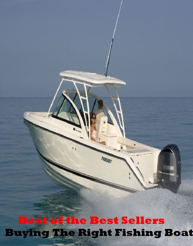 Best of the best seller Buying The Right Fishing Boat(buying, commerce, retailing, selling, purchasing, auction, sale, trading, transfer, auctioning, bartering)