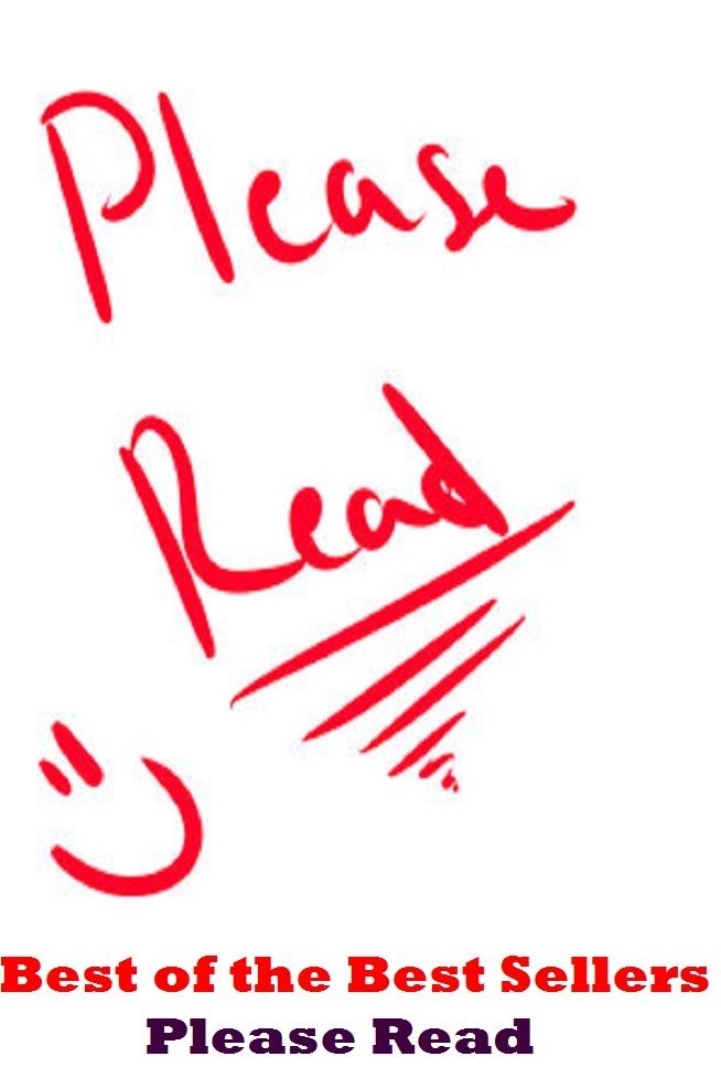 Best of the Best Sellers Please Read(wade through, appreciate, understand by, assign to, tub-thump, be with one, take it that, catch, take, comprehend, study to be, conceive, study, contemplate,)
