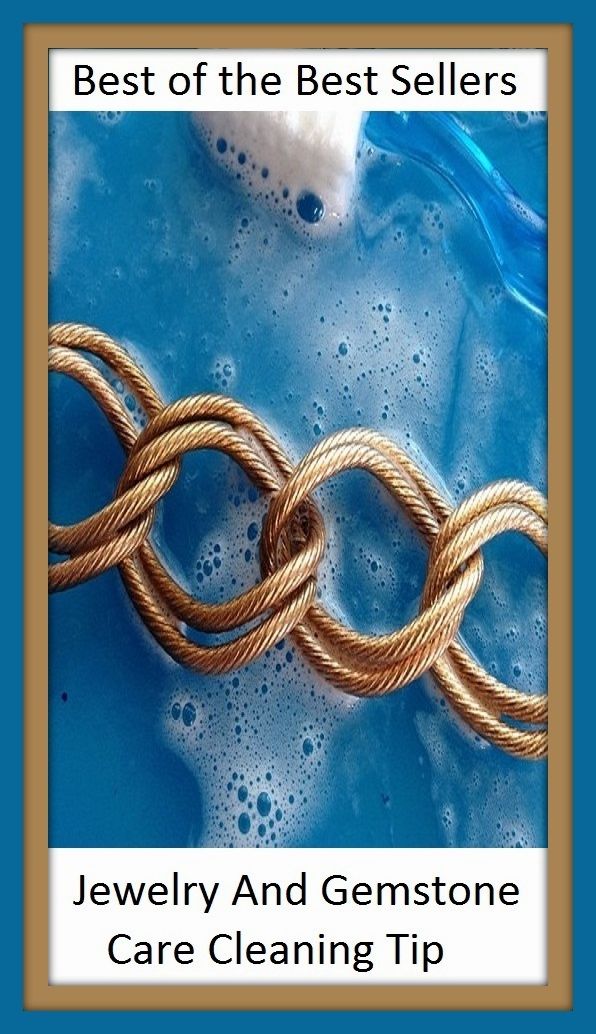 Best of the Best Sellers Jewelry And Gemstone Care Cleaning Tip ( jewels, gems, gemstones, precious stones, costume jewelry, trinkets, bling, bijoux)