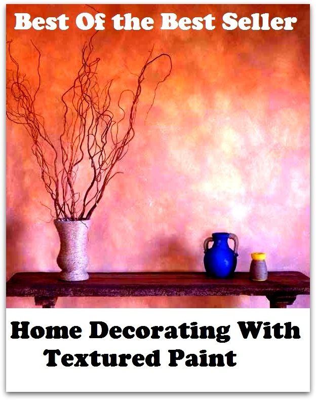 Best of the best seller Home Decorating With Textured Paint(everyday,ordinary,family,home,plain,domiciliary,homey,homely,domestic,homelike)
