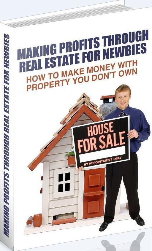 Best Easy Making Profits Through Real Estate For Newbies 101 - It time to learning all about Insider Secrets On Making Money With Property You Don't Even Own!. Get Rich with Real Estate.....