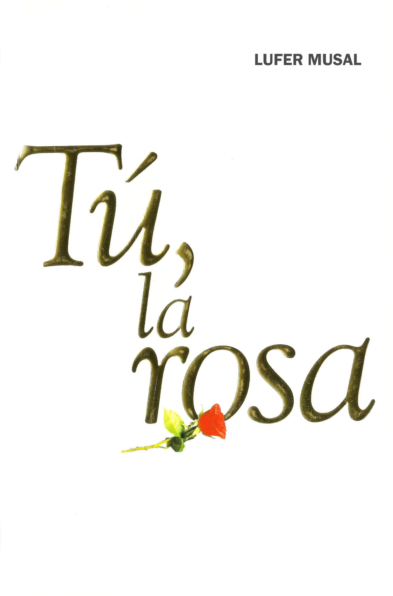 Tú, la Rosa
