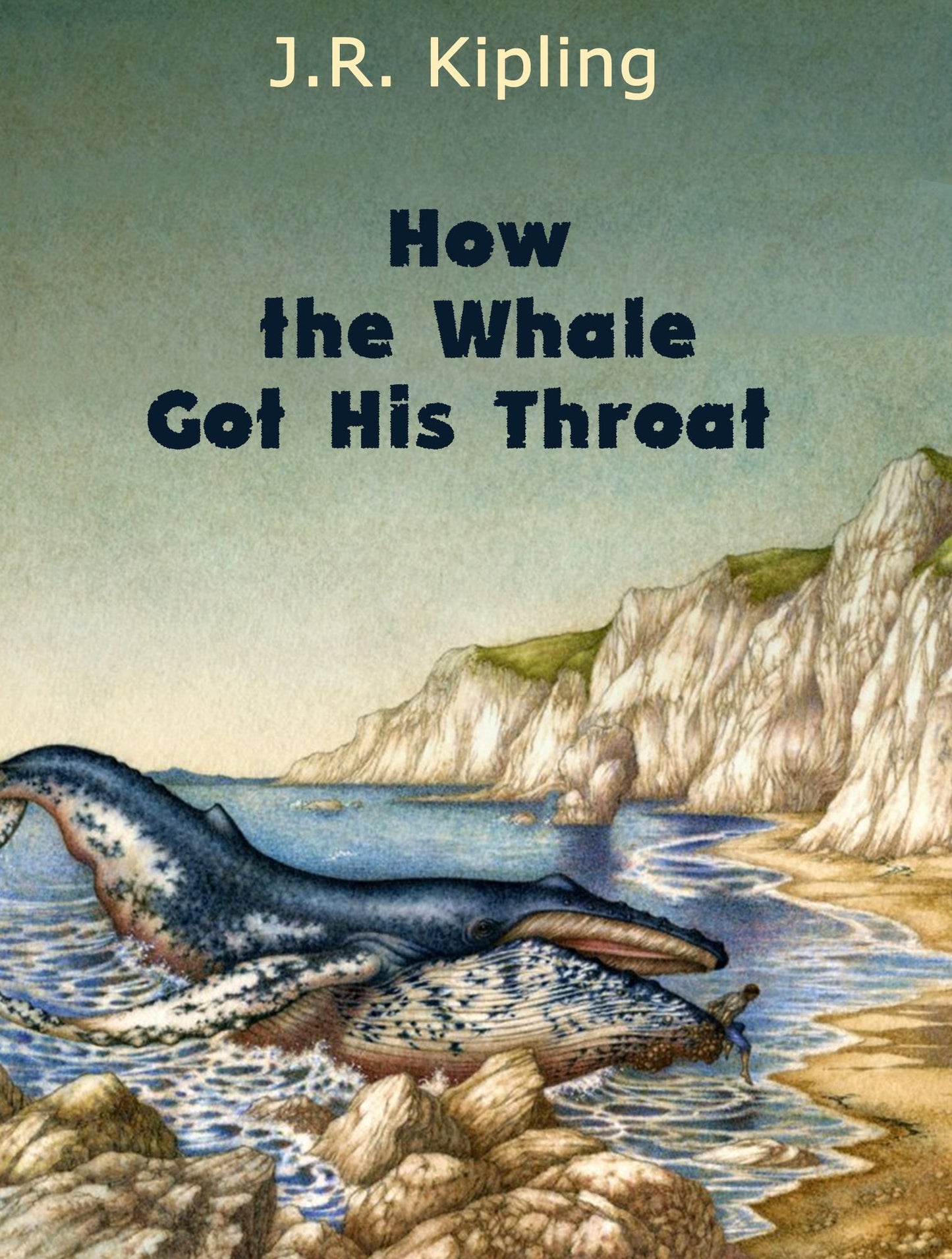 J.R. Kipling: How the Whale Got His Throat