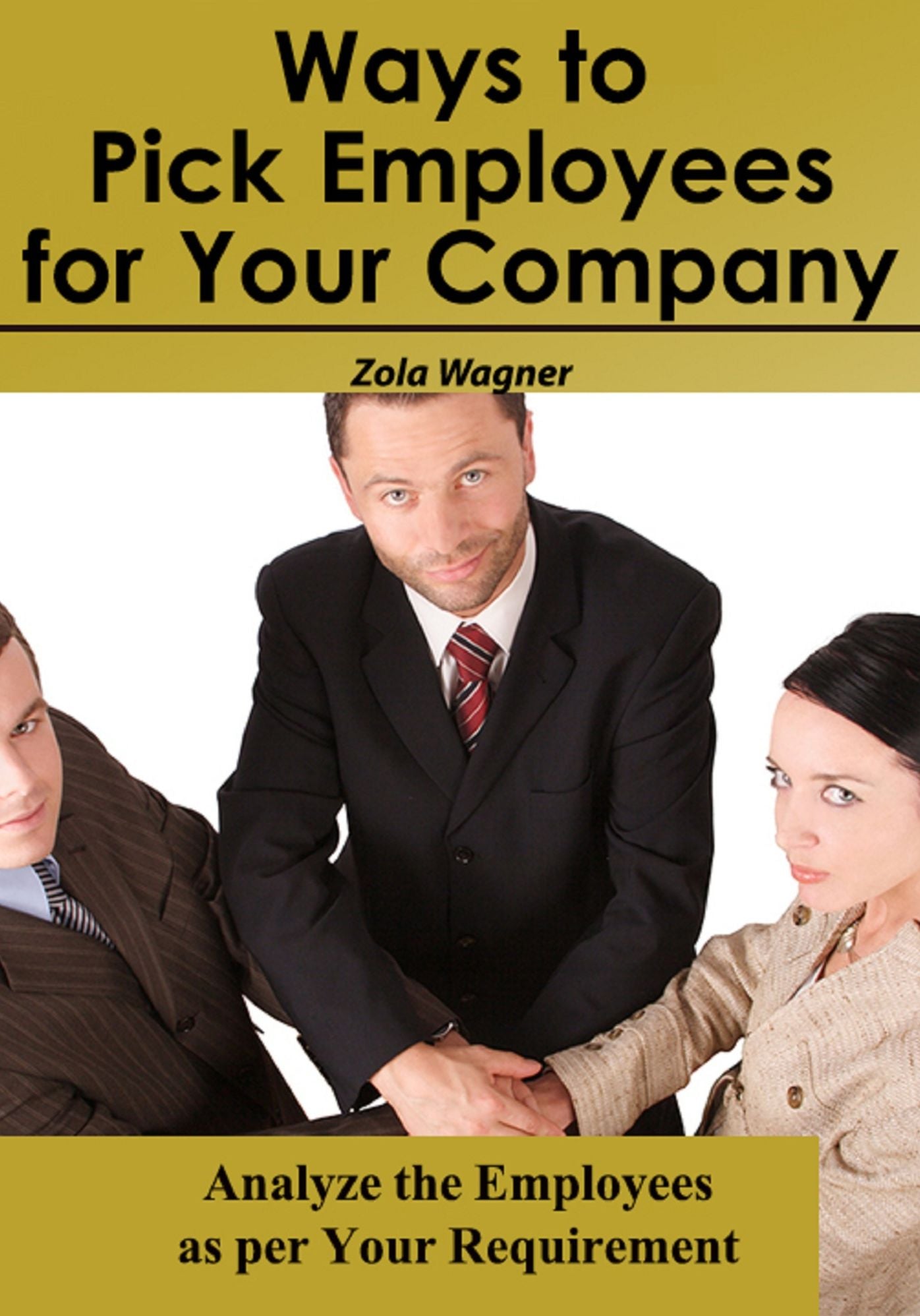 Ways To Pick Employees For Your company