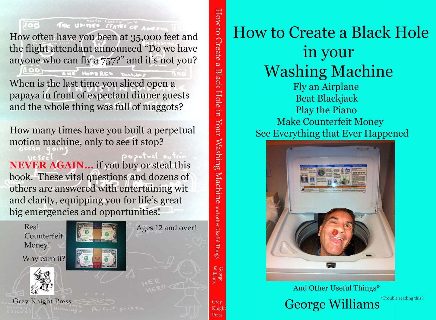 How to Create a Black Hole in Your Washing Machine Fly an Airplane, Beat Blackjack, Play the PIano, See Everything that Ever Happened and Other Useful Things
