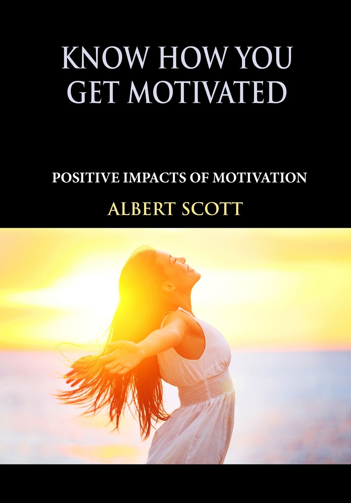 know how you get motivated: positive impacts of motivation