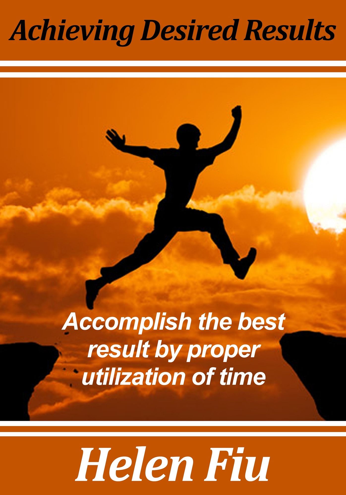 Achieving Desired Results: Accomplish the best result by proper utilization of time