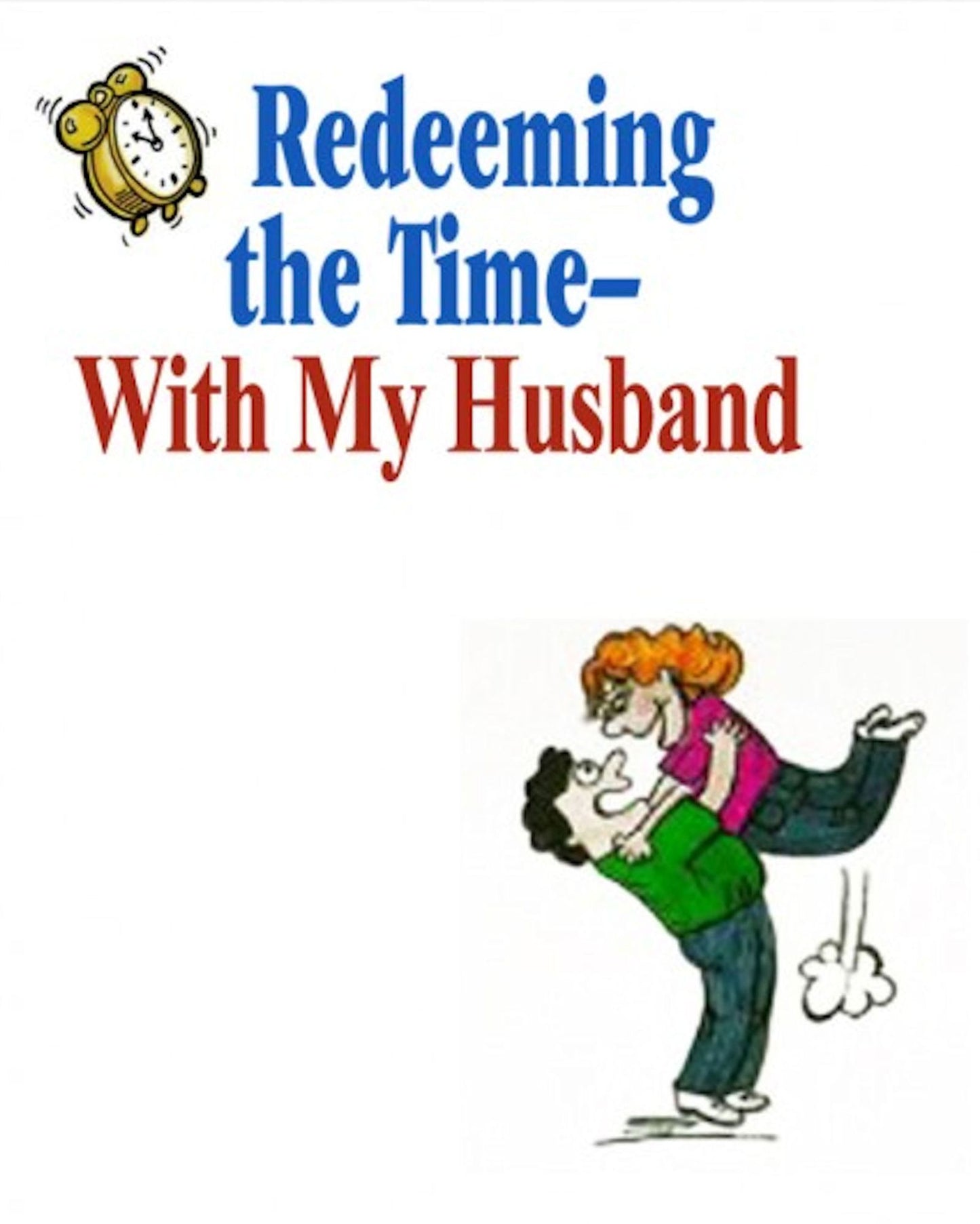 Redeeming the Time - With My Husband