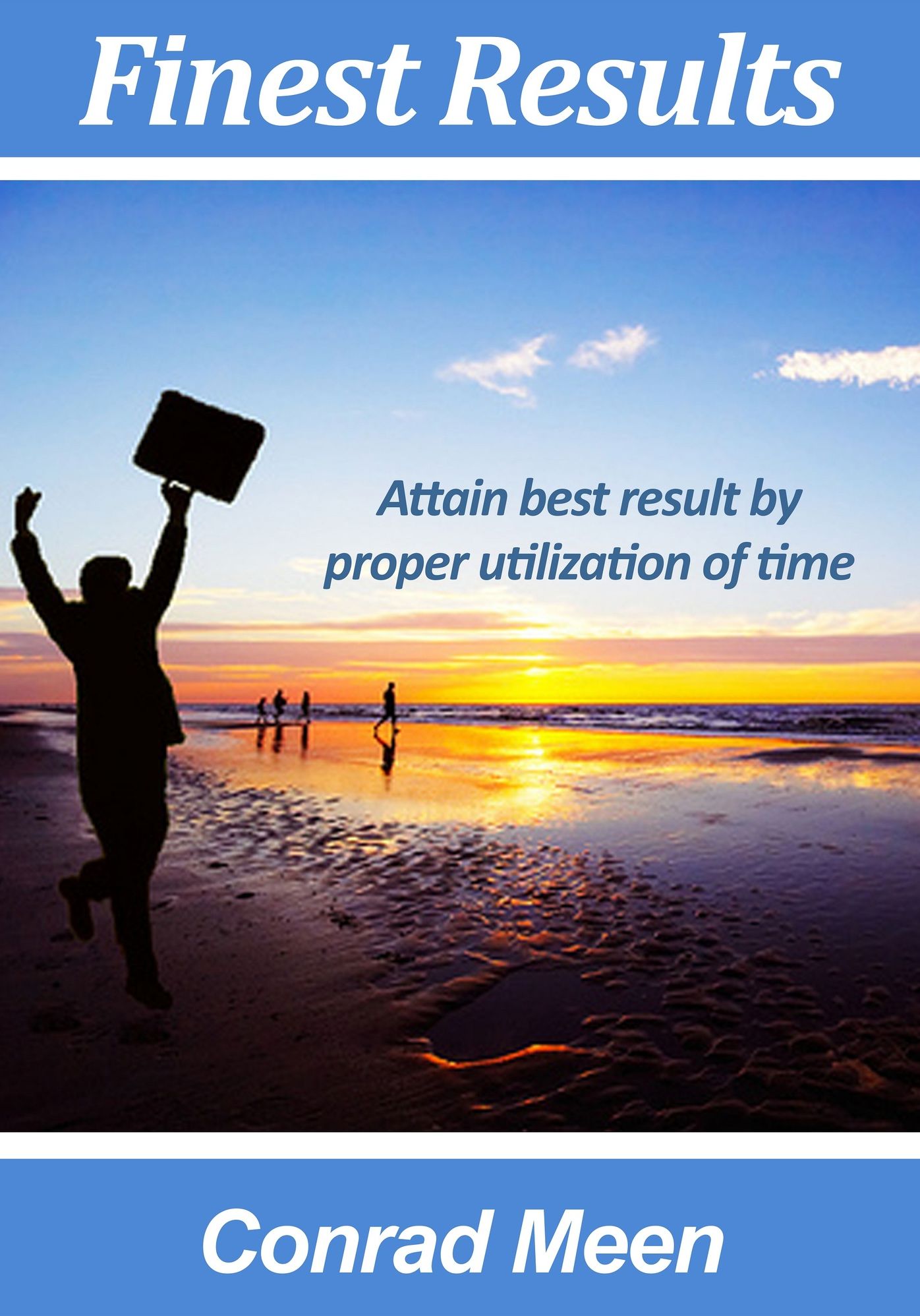 Finest Results: Attain best result by proper utilization of time