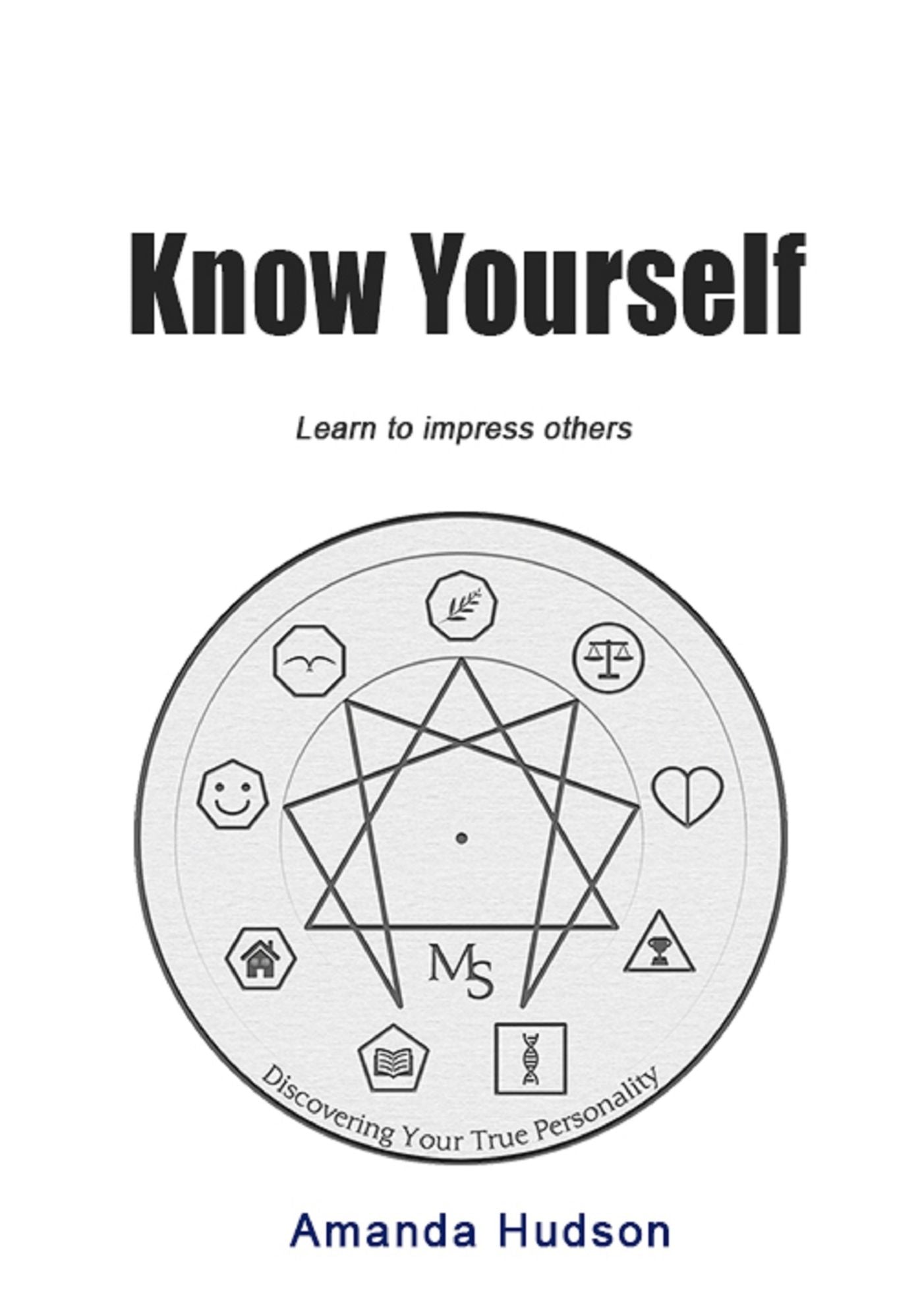 Know yourself: Learn to impress others