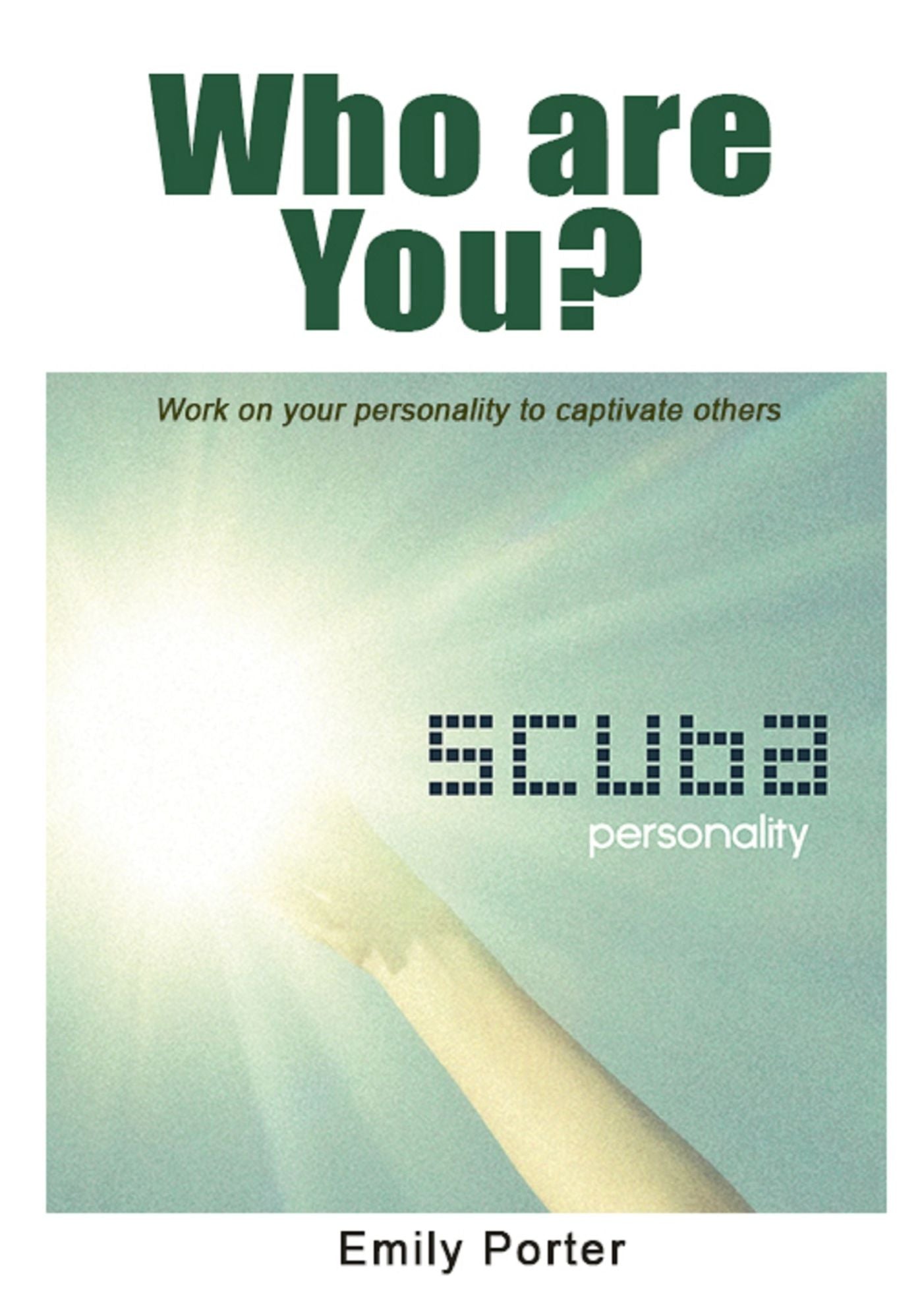 Who are you?: Work on your personality to captivate others