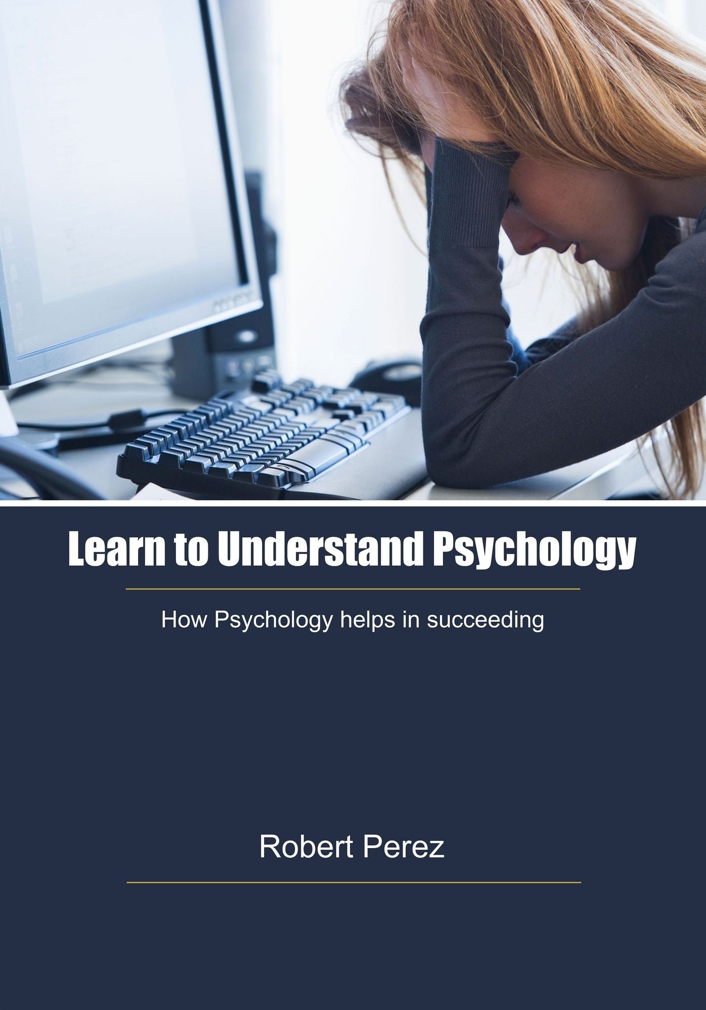 Learn to understand Psychology: How Psychology helps in succeeding