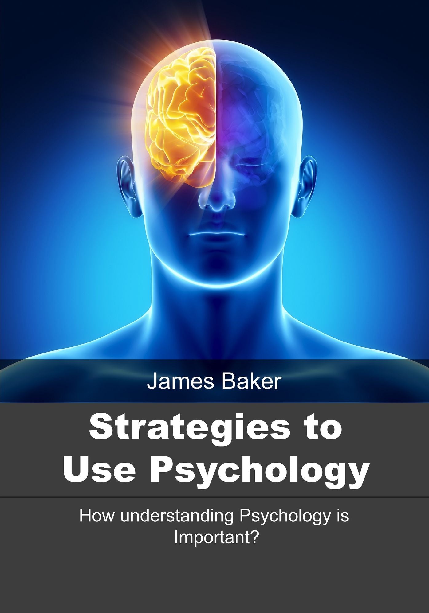 Strategies to use Psychology: How understanding Psychology is Important?