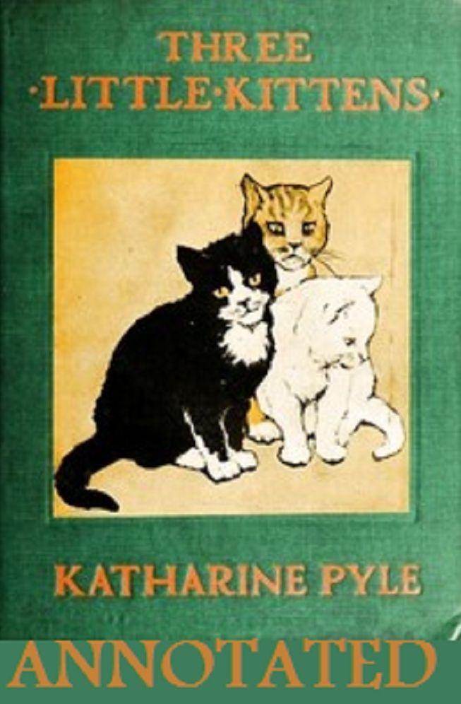 Three Little Kittens (Illustrated and Annotated)