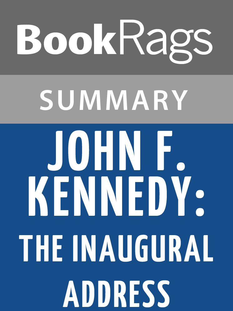John F. Kennedy's Inaugural Address by John F. Kennedy l Summary & Study Guide