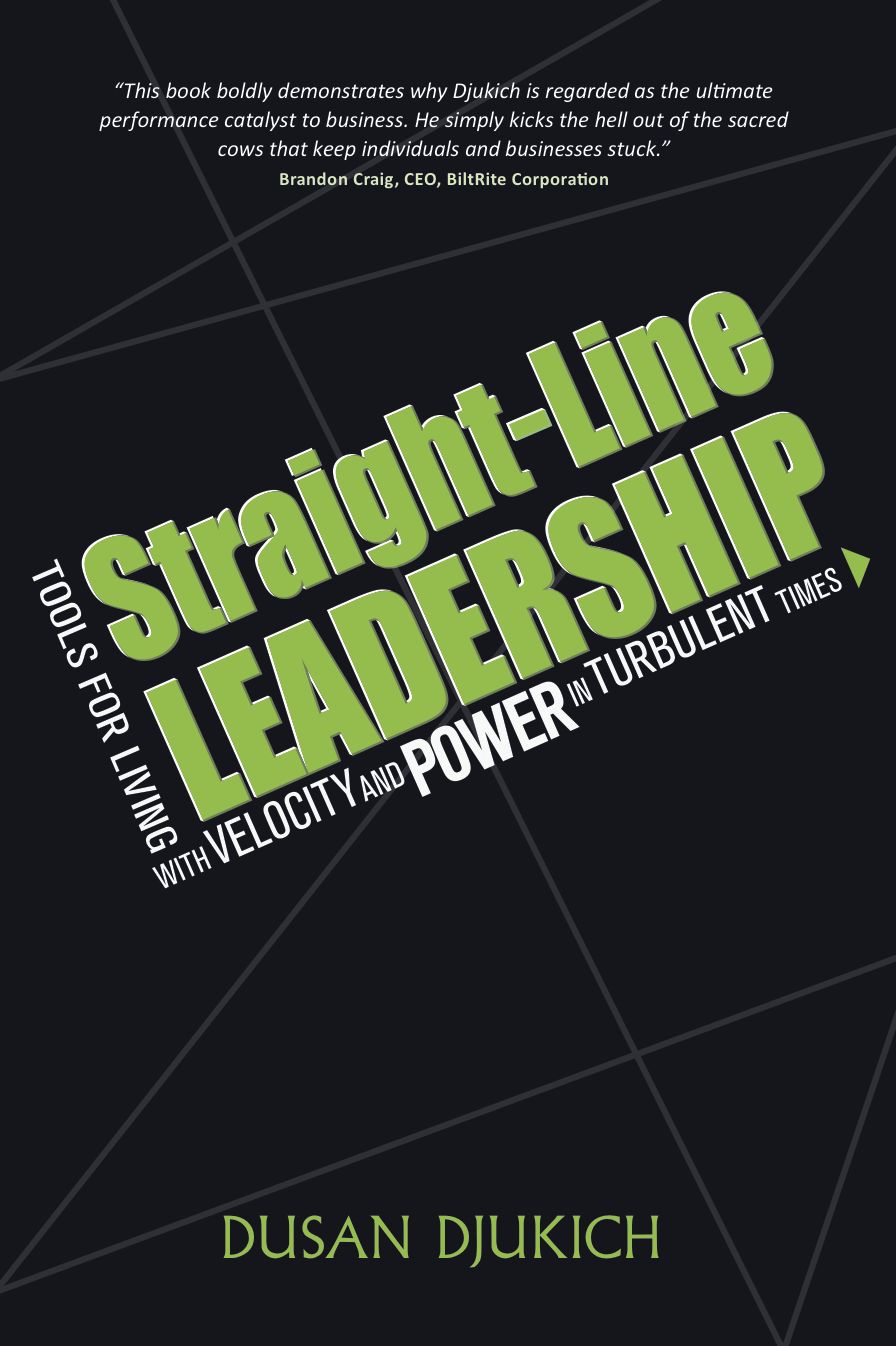 Straight-Line Leadership: Tools for Living with Velocity and Power in Turbulent Times