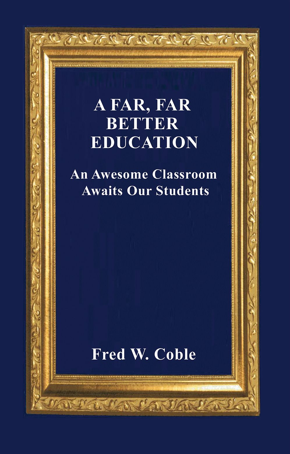 A Far, Far Better Education: An Awesome Classroom Awaits Our Students
