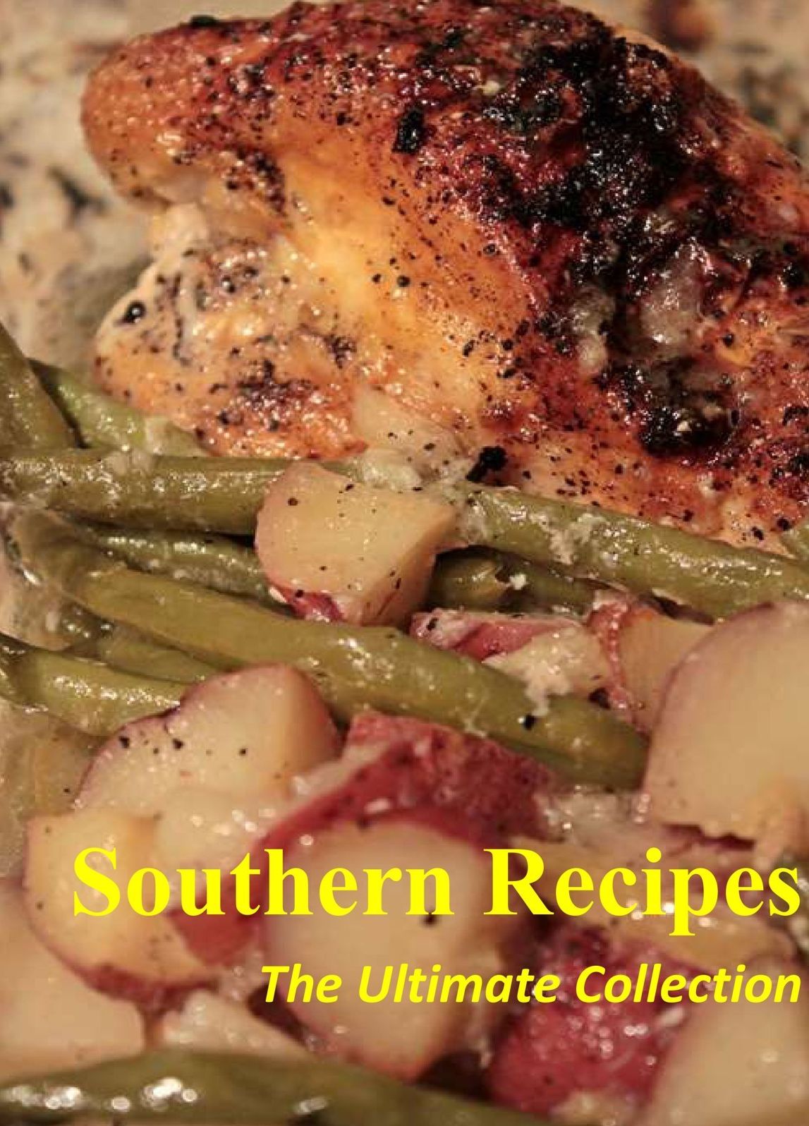 Southern Recipes: The Ultimate Collection