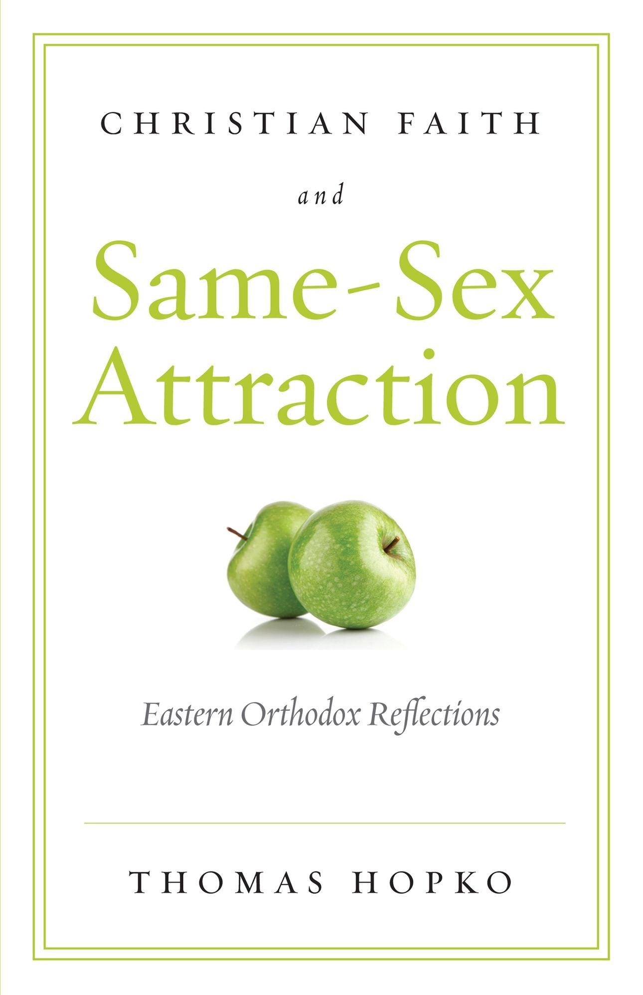 Christian Faith and Same Sex Attraction: Eastern Orthodox Reflections