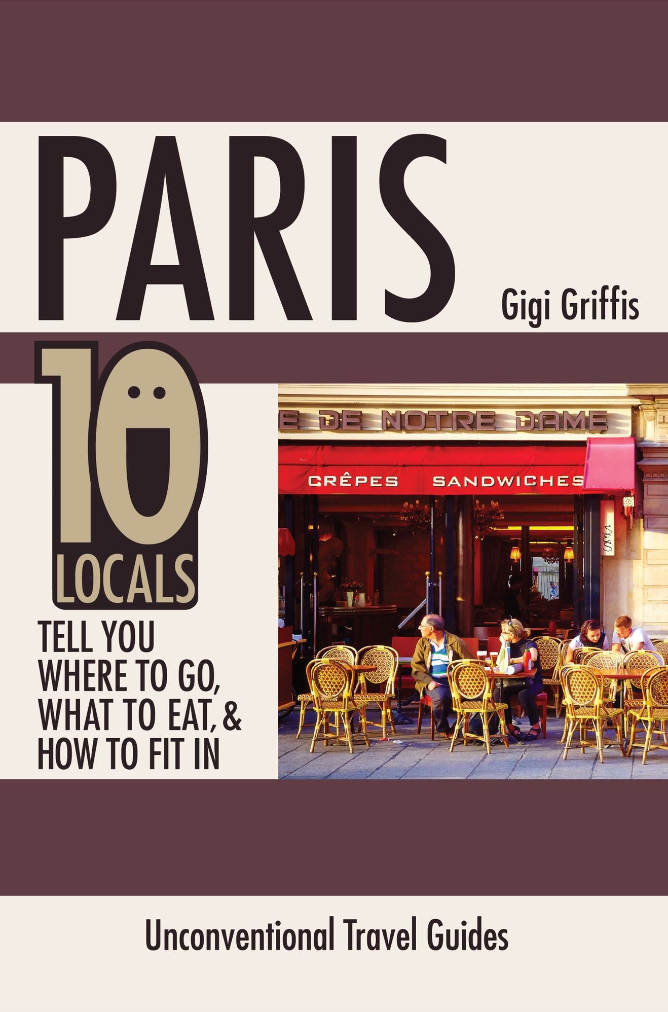 Paris: 10 Locals Tell You Where to Go, What to Eat, & How to Fit In
