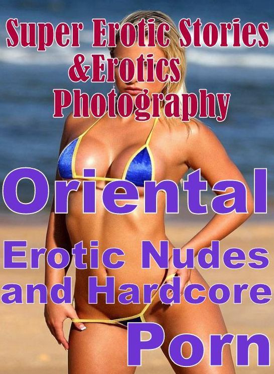 Bondage: Super Erotic Stories & Erotics Photography Oriental Erotic Nudes and Hardcore Porn ( Erotic Photography, Erotic Stories, Nude Photos, Lesbian, She-male, Gay, Fetish, Bondage, Sex, Erotic, Erotica, Hentai, Oral, Porno )