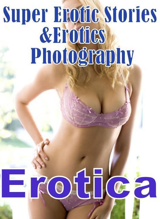 Teen: Super Erotic Stories & Erotics Photography Erotica ( Erotic Photography, Erotic Stories, Nude Photos, Lesbian, She-male, Gay, Fetish, Bondage, Sex, Erotic, Erotica, Hentai, Oral, Porno )