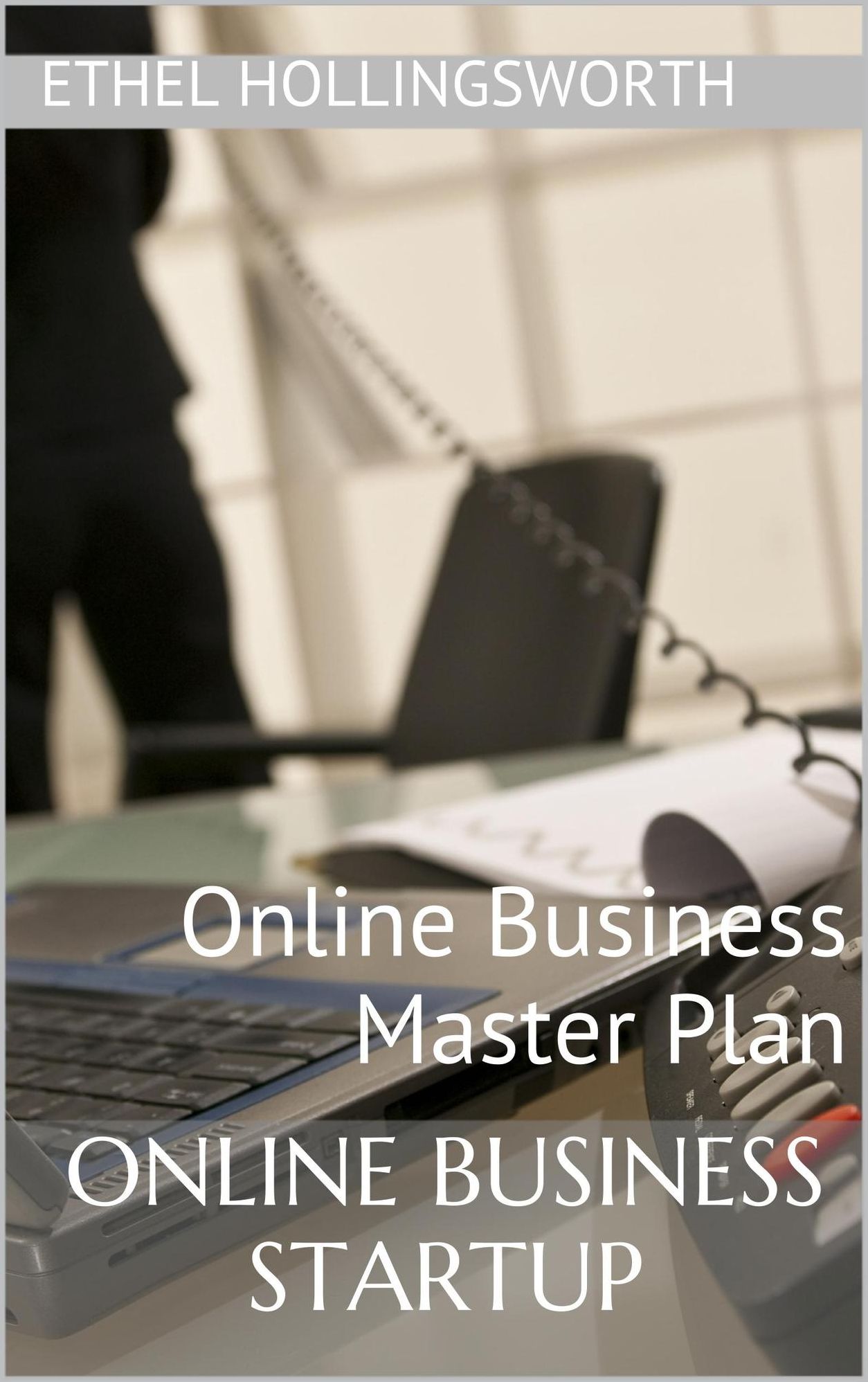 Online Business Startup: Online Business Master Plan