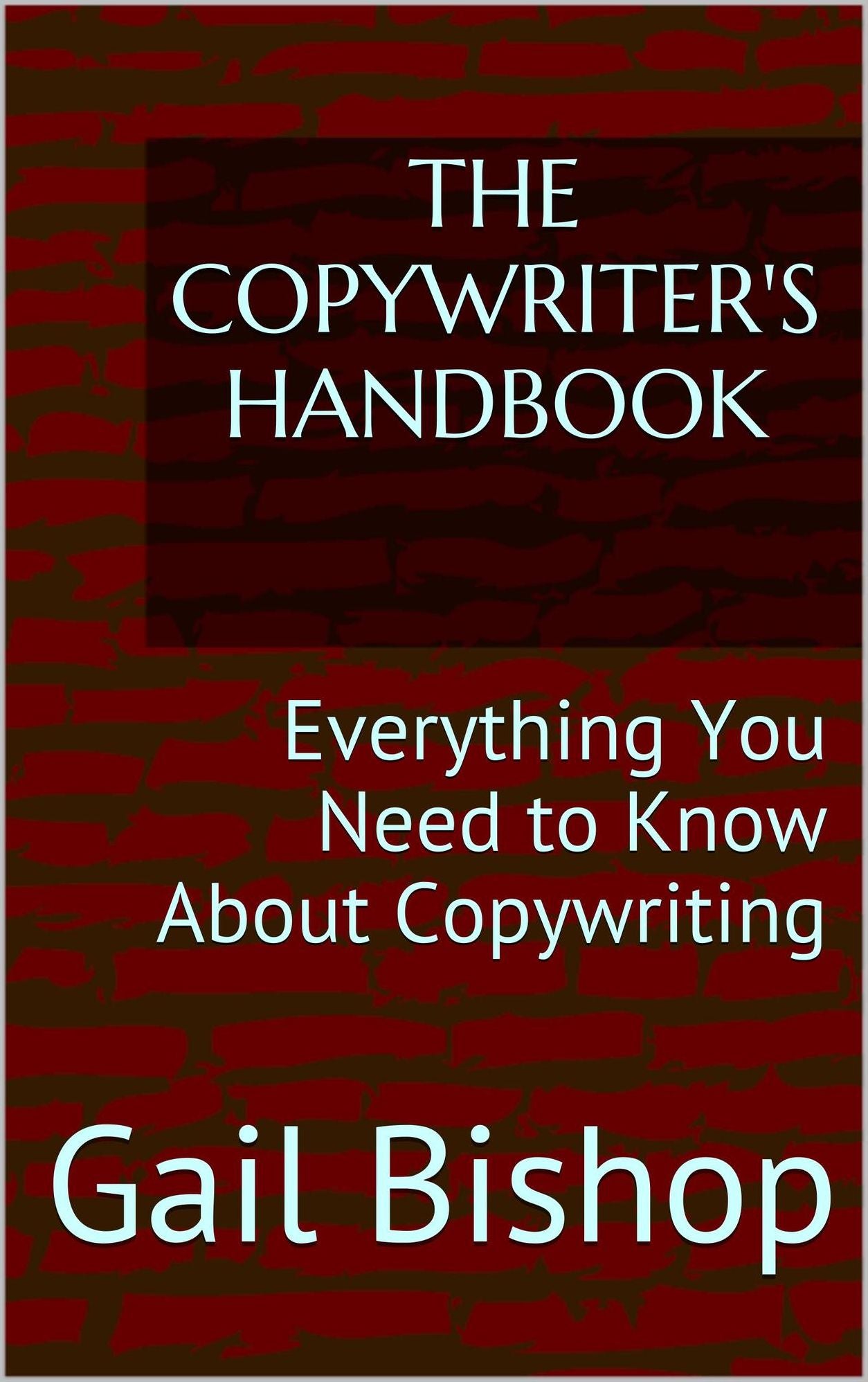 The Copywriter's Handbook: Everything You Need to Know About Copywriting