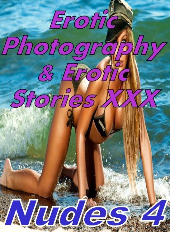 Erotic Teen: Erotic Photography & Erotic Stories XXX Nudes 4 ( Erotic Photography, Erotic Stories, Nude Photos, Naked, Adult Nudes, Domination, Lesbian, She-male, Gay, Fetish, Bondage, Sex, Erotic, Erotica, Hentai, Oral, Porno )