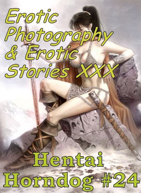 Erotic Hantai: Erotic Photography & Erotic Stories XXX Hentai Horndog #24 ( Erotic Photography, Erotic Stories, Nude Photos, Naked, Adult Nudes, Domination, Lesbian, She-male, Gay, Fetish, Bondage, Sex, Erotic, Erotica, Hentai, Oral )