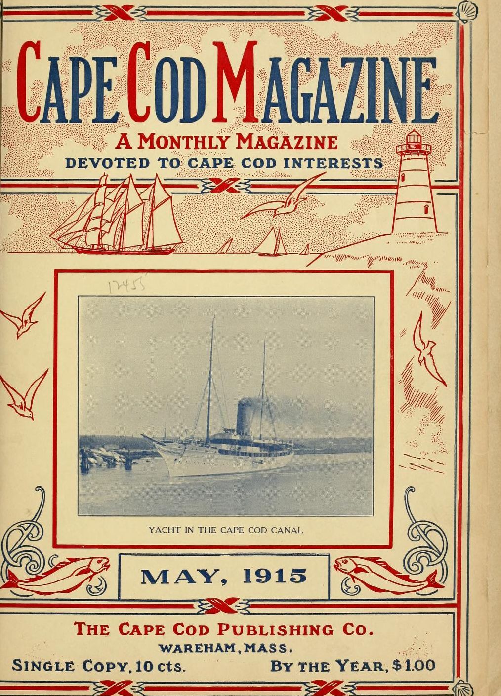 Cape Code Magazine: a monthly magazine devoted to Cape Cod interests VOLUME May 1915 to April 1916