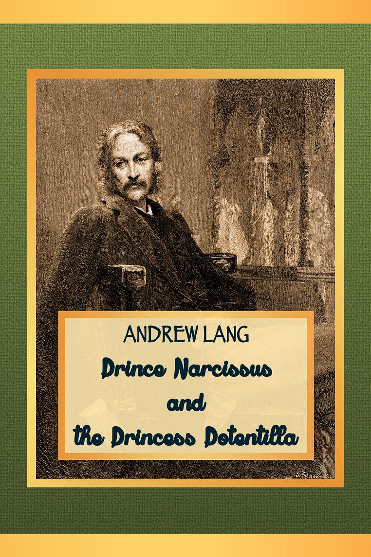 Prince Narcissus and the Princess Potentilla