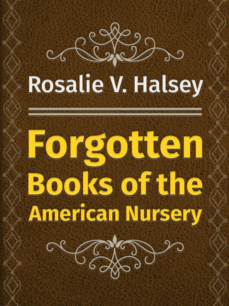 Forgotten Books of the American Nursery