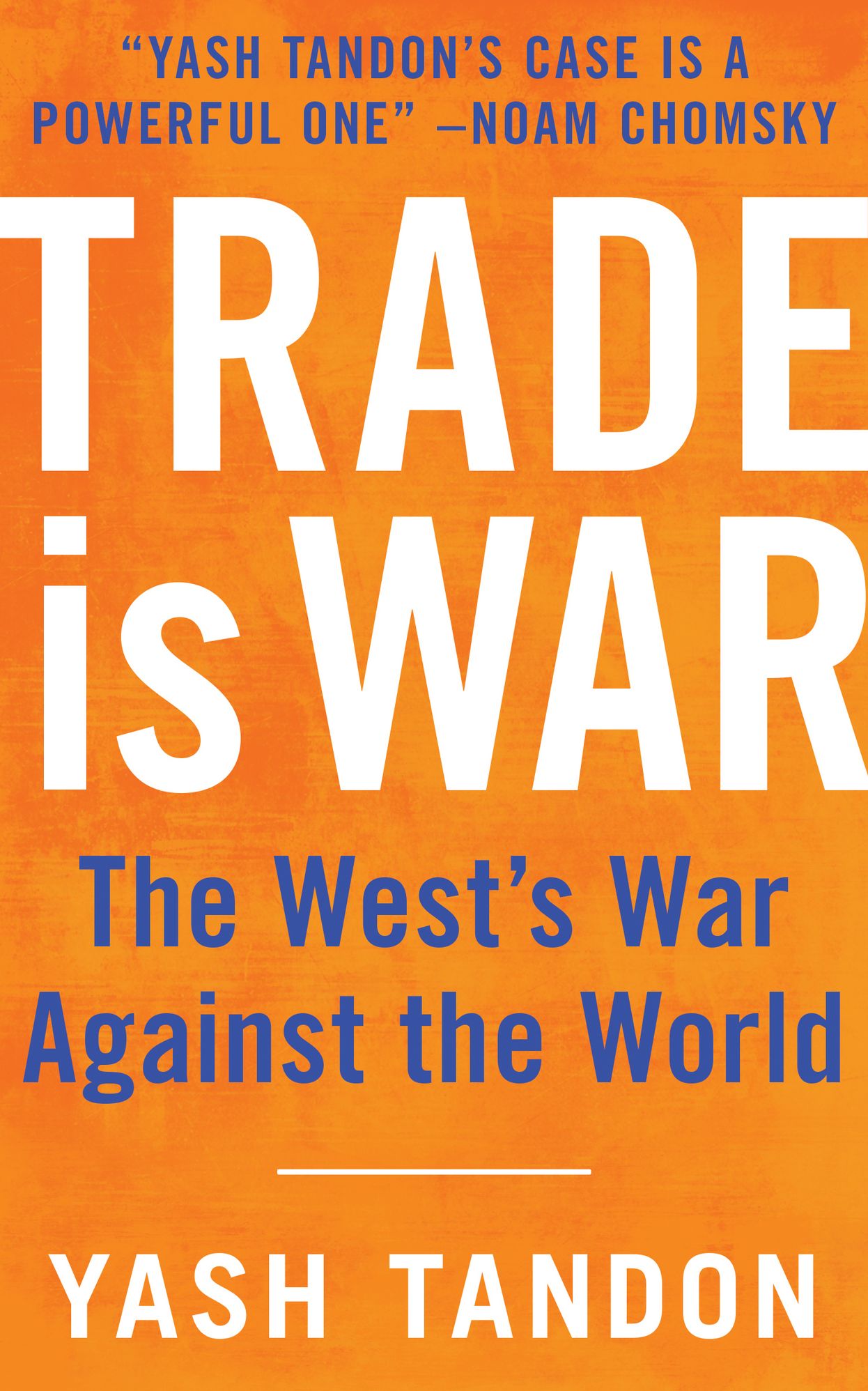 Trade Is War: The West's War Against the World
