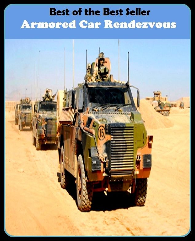 Best of the best sellers Armored Car Rendezvous Best of Mystery, Police and Private Eye Detectives Investigations ( adventure, fantasy, romantic, action, fiction, humorous, historical, detective, thriller, crime, journey, battle, war )
