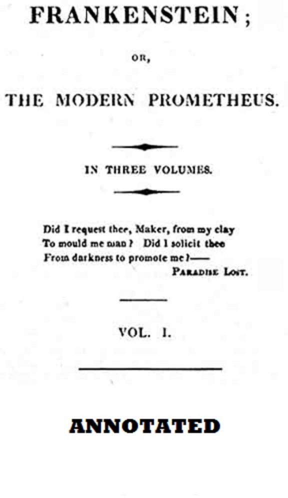 Frankenstein (Annotated); Or The Modern Day Prometheus