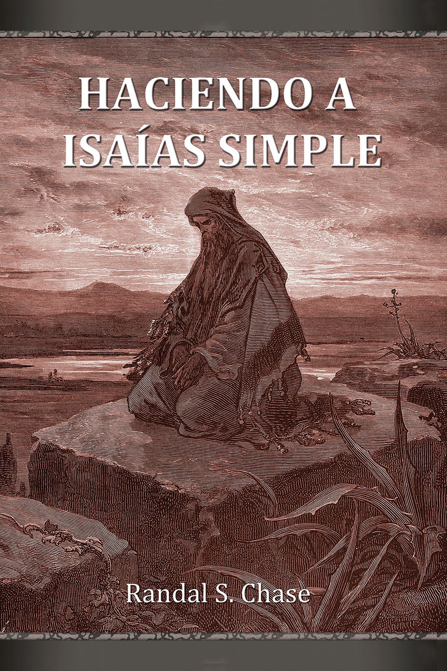 Haciendo a Isaias simple: Guia de estudio del Antiguo Testamento para el libro de Isaias