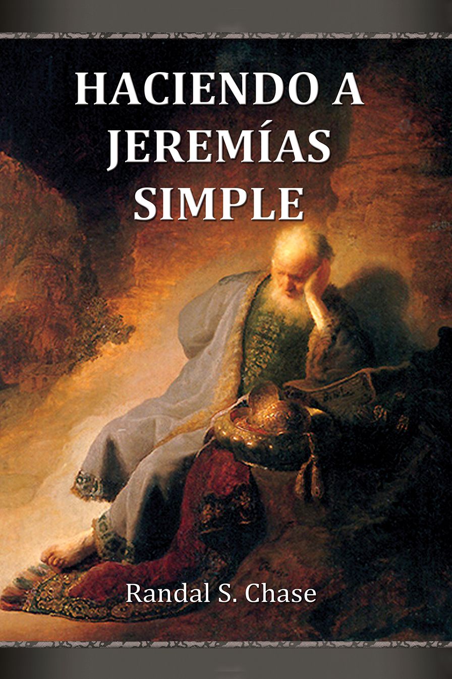 Haciendo a Jeremias simple: Guia de estudio del Antiguo Testamento para el libro de Jeremias