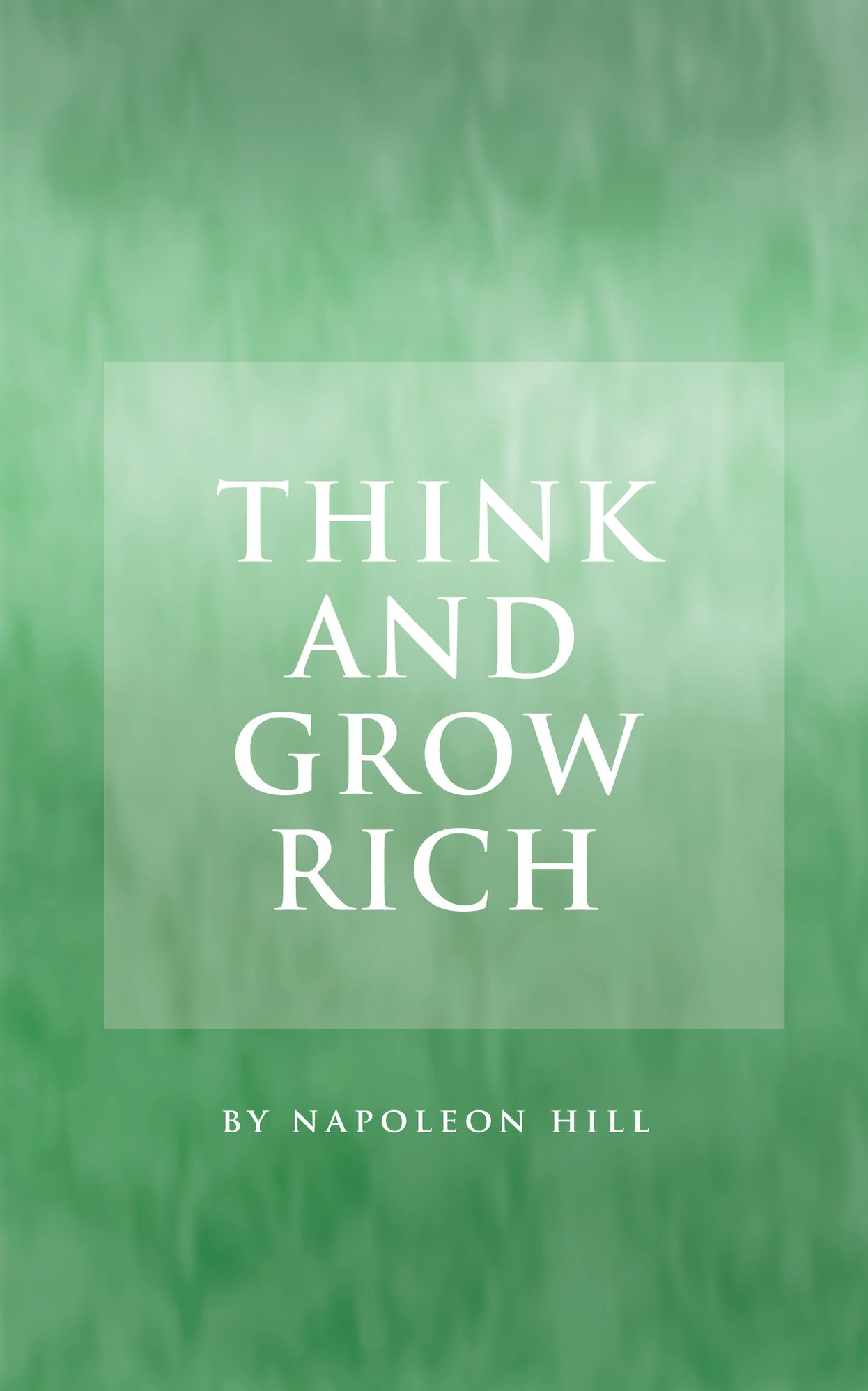 Think and Grow Rich ~ Napoleon Hill
