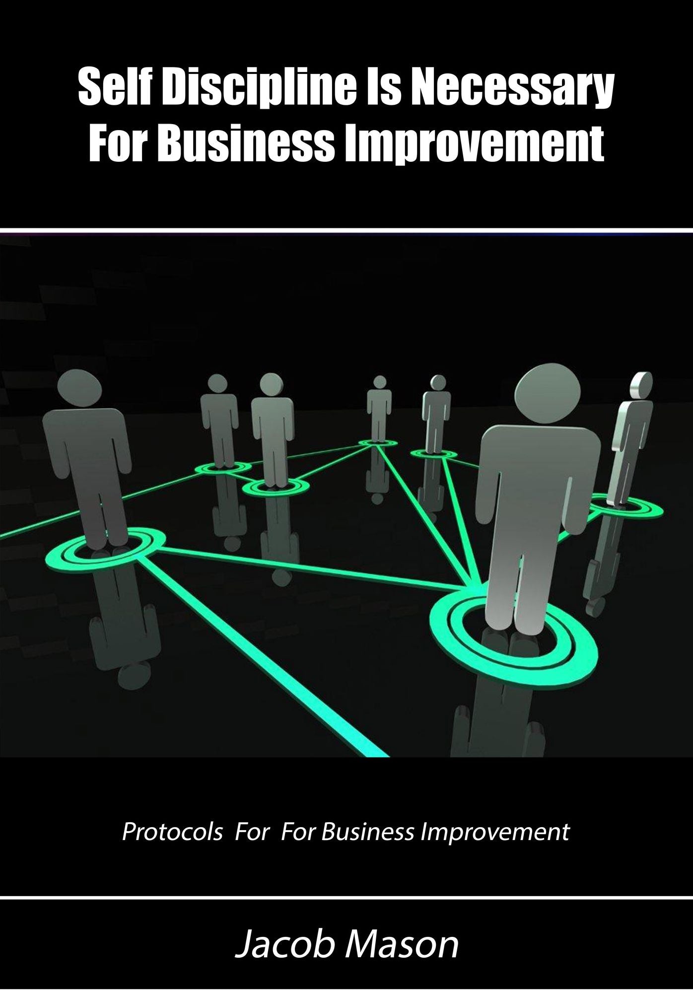 Self Discipline Is Necessary For Business Improvement