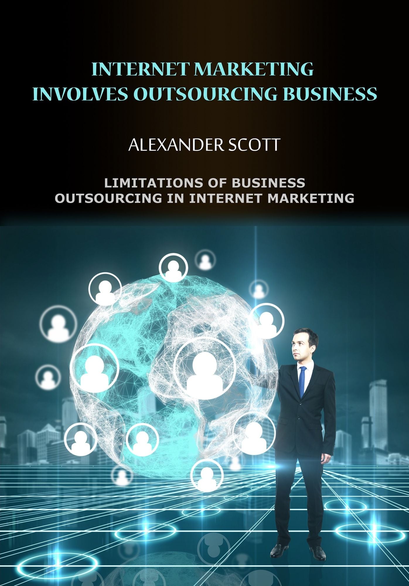 Internet marketing involves outsourcing business