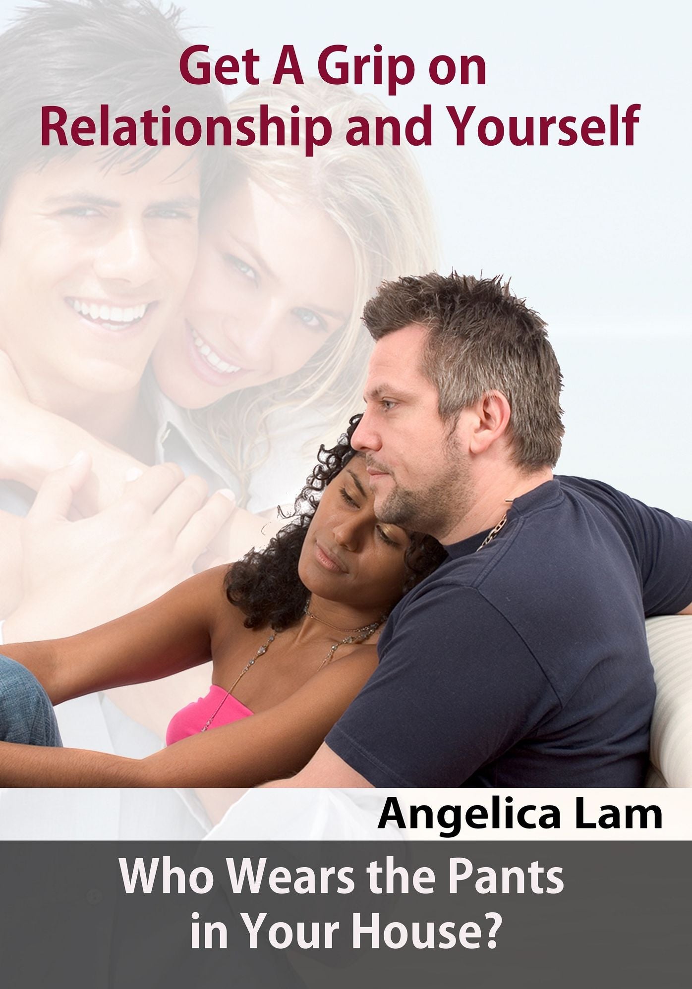 Get A Grip on Relationship and Yourself